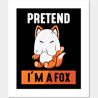 pretend im a Fox Posters and Art